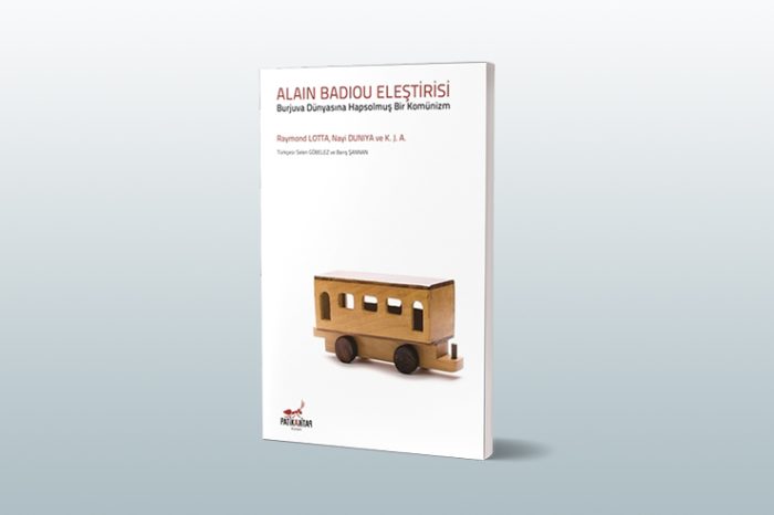 Burjuva Dünyasına Hapsolmuş Bir Komünizm – Alain Badiou Eleştirisi