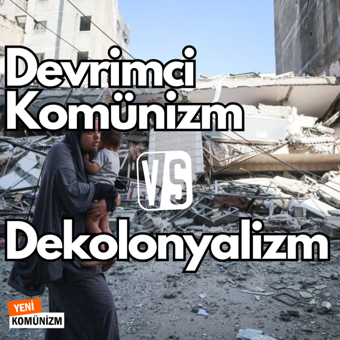 Devrimci Komünizm vs “Dekolonizasyon” Teorisi: Üç Büyük Fark